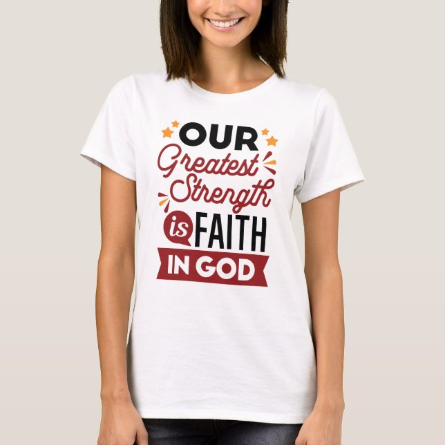 Camiseta Nossa Maior Força É a Fé em Deus Citação (Frente)