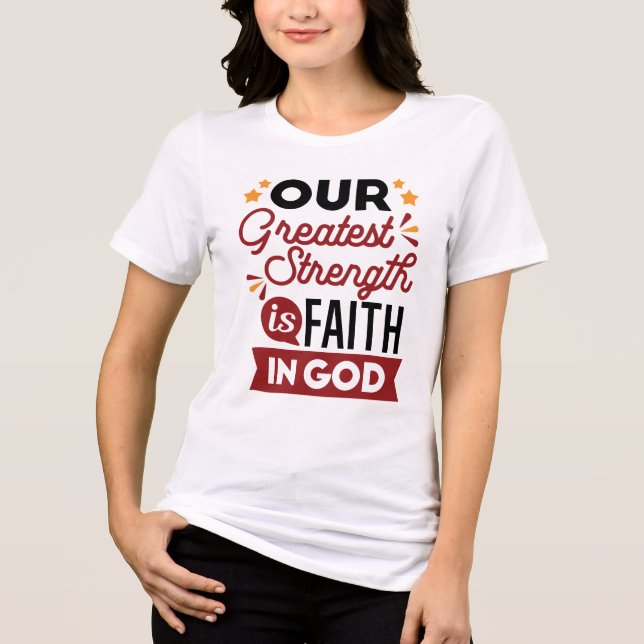 Camiseta Nossa Maior Força É a Fé em Deus Citação (Frente)