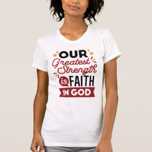 Camiseta Nossa Maior Força É a Fé em Deus Citação