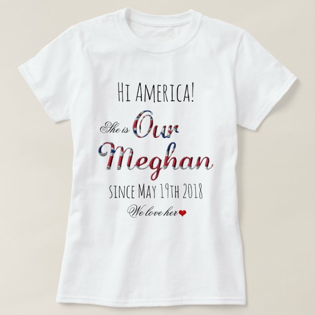Camiseta Nossa Meghan Markle, Reino Unido, diversão Real De (Frente do Design)