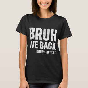 Camiseta Nossa, nós vamos para o jardim de infância primeir