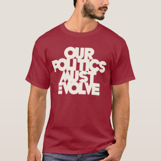 Camiseta Nossa política deve evoluir