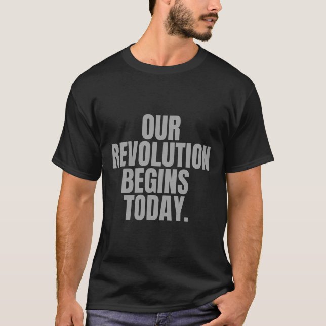 Camiseta Nossa Revolução Começa Hoje. (Frente)