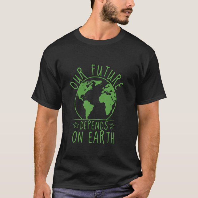 Camiseta Nosso Futuro Depende do Dia da Terra Ambiental Eco (Frente)