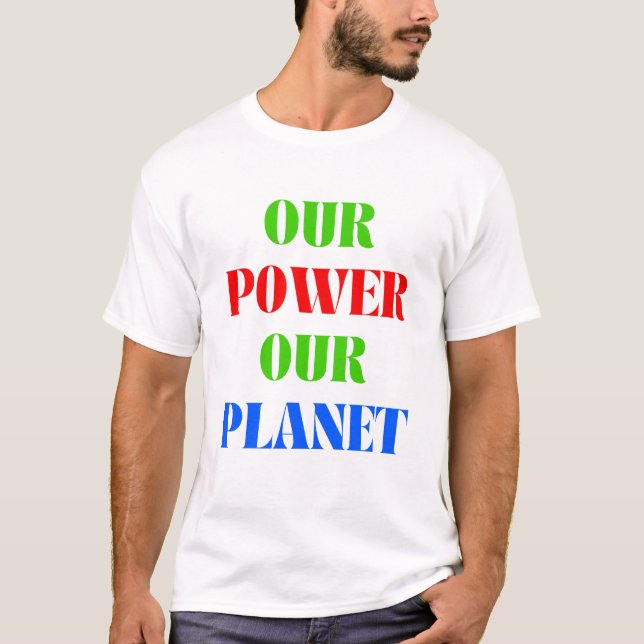 Camiseta Nosso Poder, Nosso Planeta - Dia da Terra (Frente)