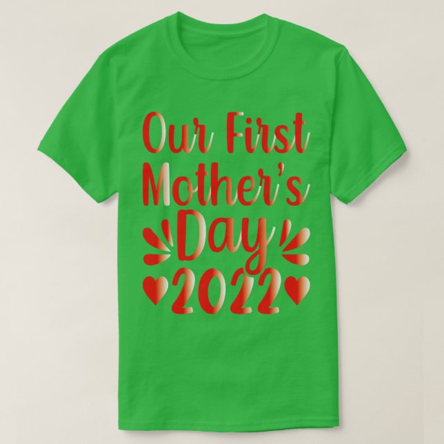 Camiseta Nosso Primeiro Dia de as mães 2022 (Frente do Design)