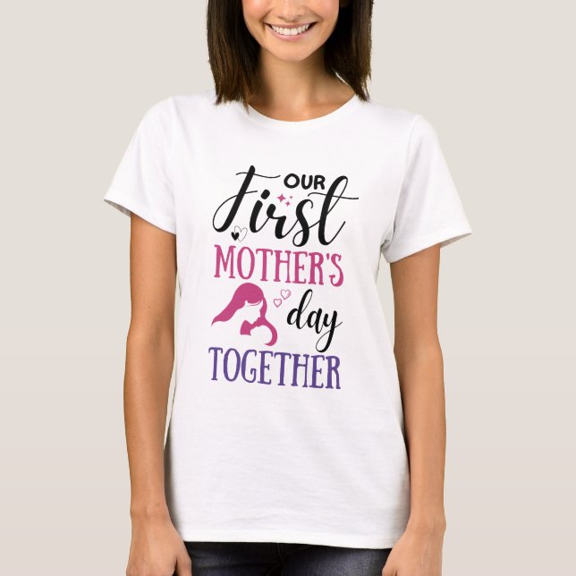 Camiseta Nosso primeiro Dia de as mães juntos (Frente)