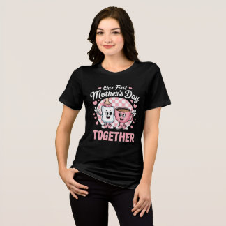 Camiseta "Nosso primeiro DIA DE AS MÃES JUNTOS"