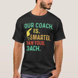 Camiseta Nosso Treinador É Mais Inteligente Que Seu Treinad