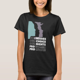 Camiseta Nossos corpos Nossa Escolha Nossos Direitos Pró Es