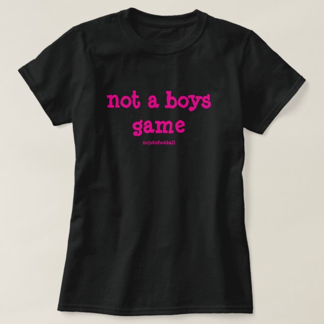 Camiseta Not A Boys Game Bold Pink (Frente do Design)