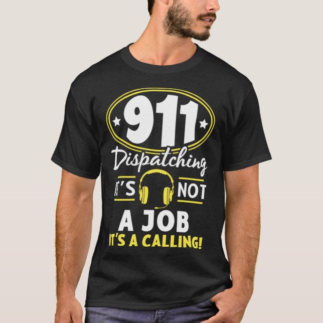 Camiseta Not A Job It s A Calling Dispatch Operator 911 Dis (Frente)
