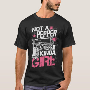 Camiseta Not A Pepper Spray Kinda Girl Gun Rights Owner Pat