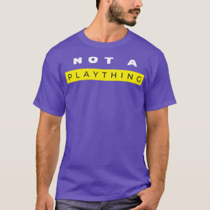 Camiseta Not A Plaything 1