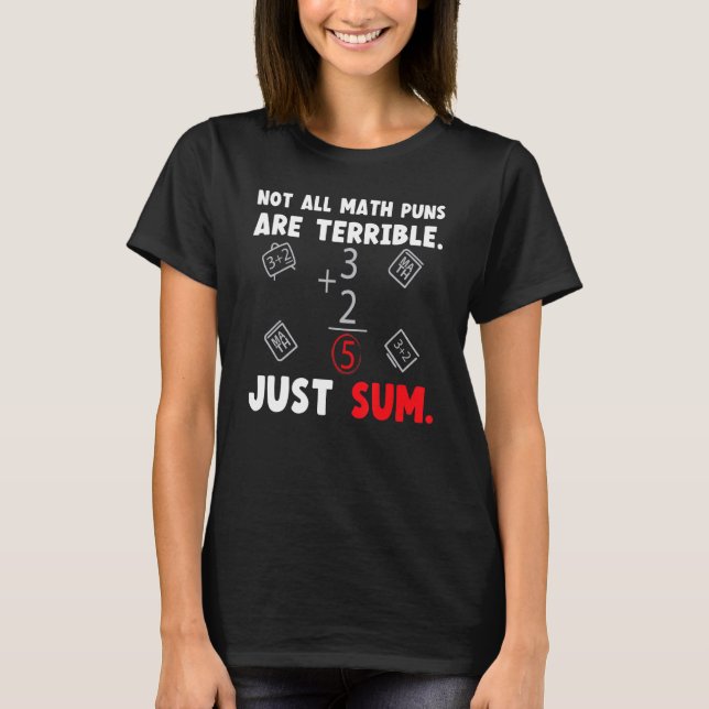 Camiseta Not All Math Jokes Are Terrible Just Sum Math Teac (Frente)