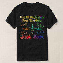 Camiseta Not All Math Puns Are Terrible Just Sum Math