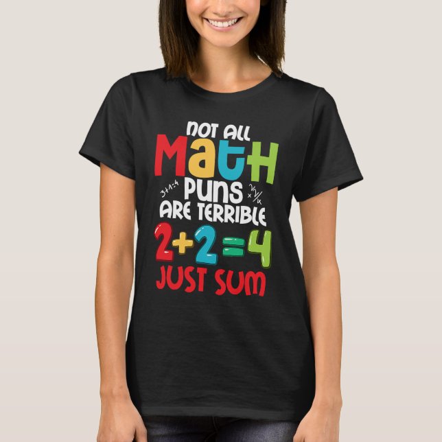 Camiseta Not All Math Puns Are Terrible Just Sum Tutor Math (Frente)