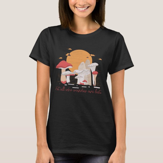 Camiseta Not All Who Wander are Lost Mushroom Hunter (Frente)