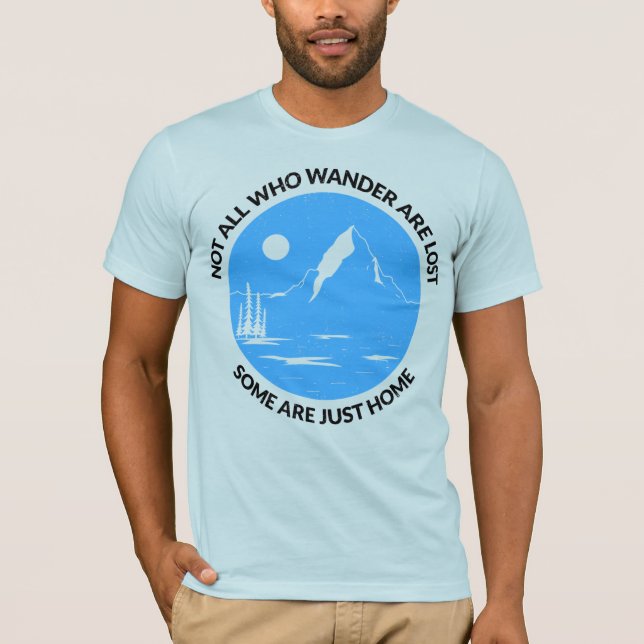 Camiseta Not All Who Wander Are Lost – Some Are Just Home (Frente)