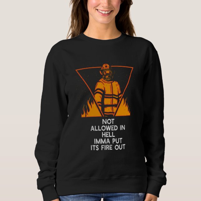 Camiseta Not Allowed in Hell Fire Out Firefighter Humor Fir (Frente)