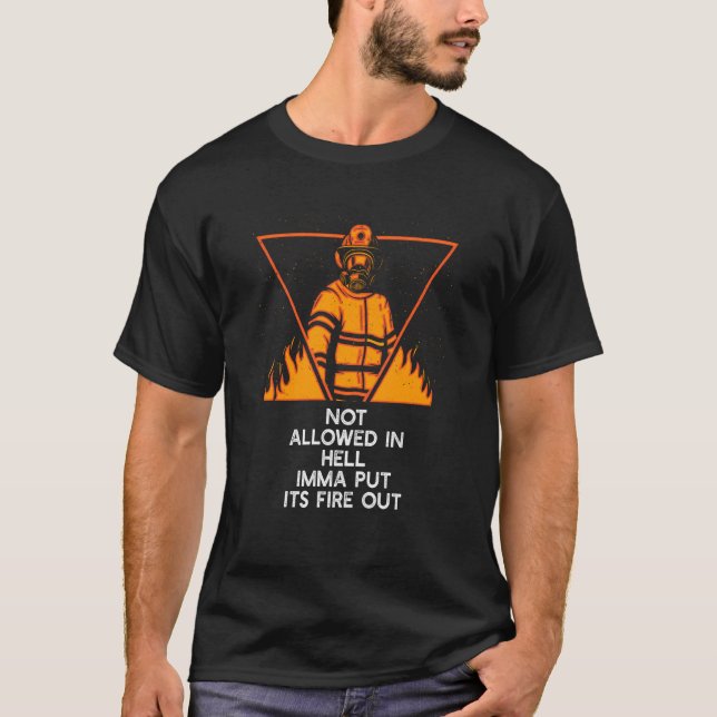 Camiseta Not Allowed in Hell Fire Out Firefighter Humor Fir (Frente)