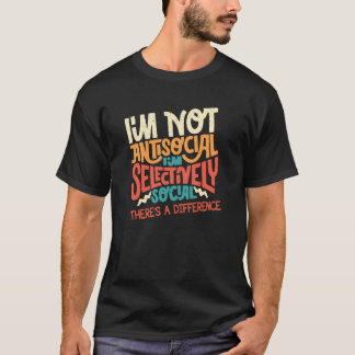Camiseta Not Antisocial Im Selectively Social Sarcastic Hum
