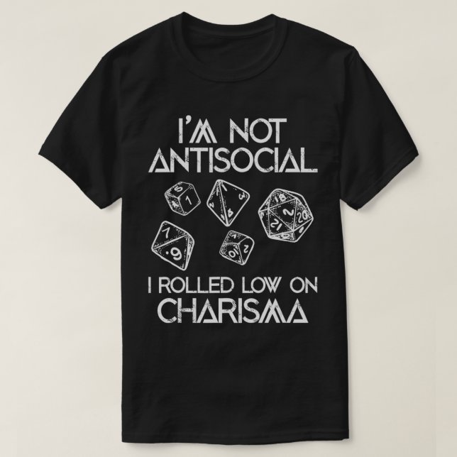 Camiseta Not Antisocial, Rolled Low Charisma Funny Dice RPG (Frente do Design)