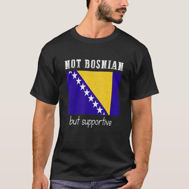 Camiseta Not Bosnian But Supportive Bosnia And Herzegovina (Frente)