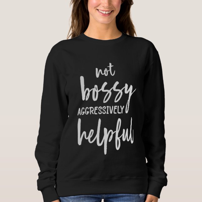CAMISETA NOT BOSSY AGGRESSIVELY HELPFUL FOR MOM MOTHERS DAY (Frente)