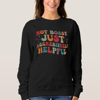 Camiseta Not Bossy Just Aggressively Helpful  1