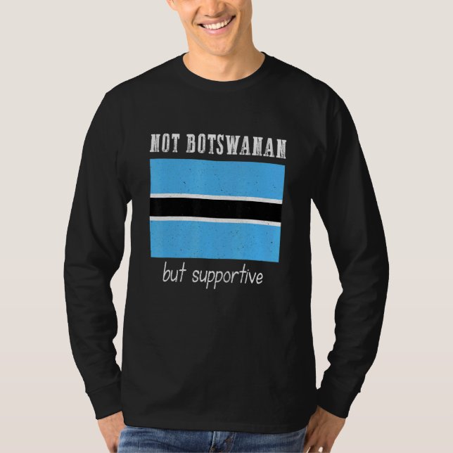 Camiseta Not Botswanan But Supportive Botswana (Frente)
