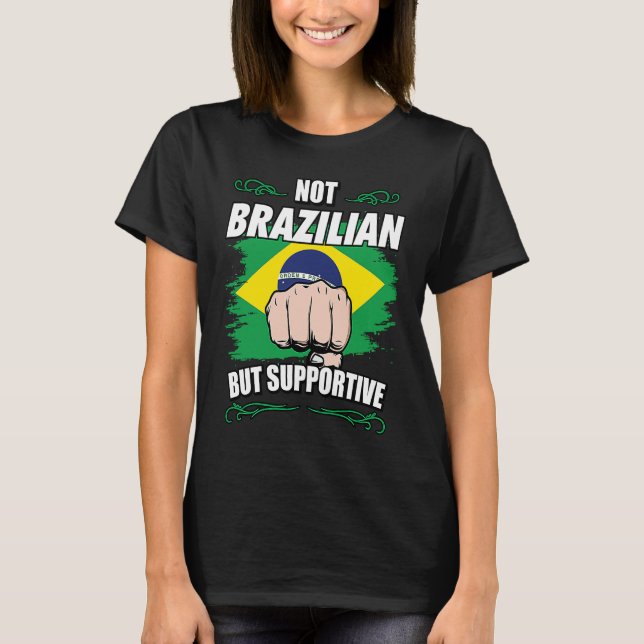 Camiseta Not Brazilian But Supportive Travel Tourist Brazil (Frente)