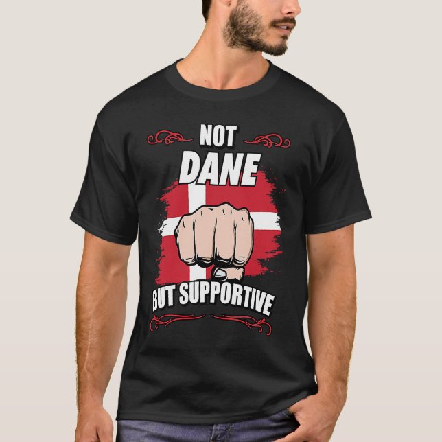Camiseta Not Dane But Supportive Travel Tourist Dane Denmar (Frente)