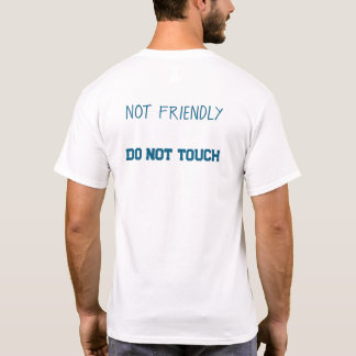 Camiseta Not friendly...do not touch