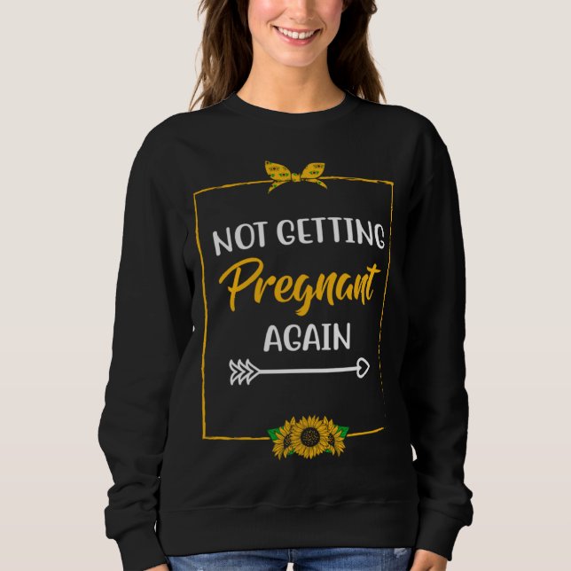 Camiseta Not Getting Pregnant Again Mom Mother Joke Mom of  (Frente)