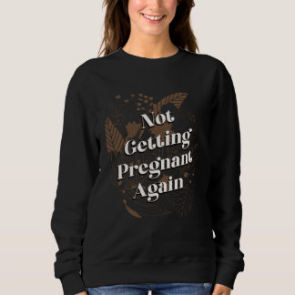Camiseta Not Getting Pregnant Again Mom Pun Mother Joke Mom
