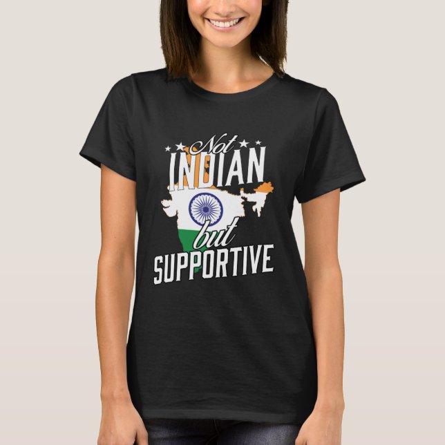 Camiseta Not Indian But Supportive Travel Tourist Indian In (Frente)