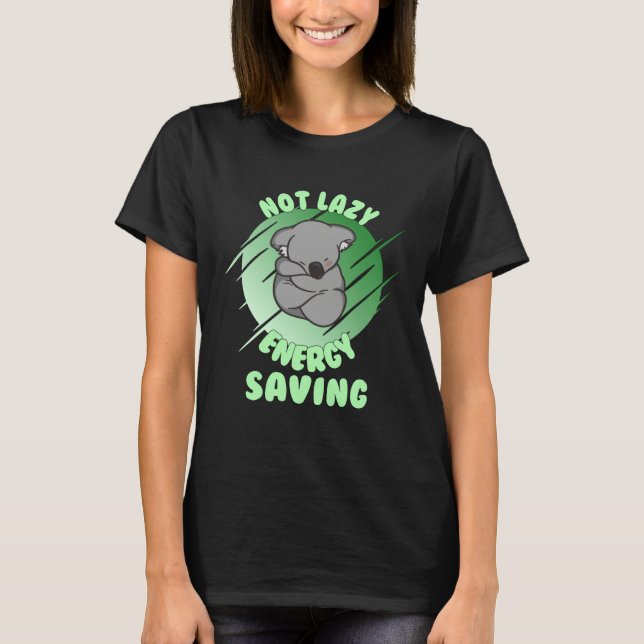Camiseta Not Lazy Energy Saving  Lazy Koala Bear (Frente)