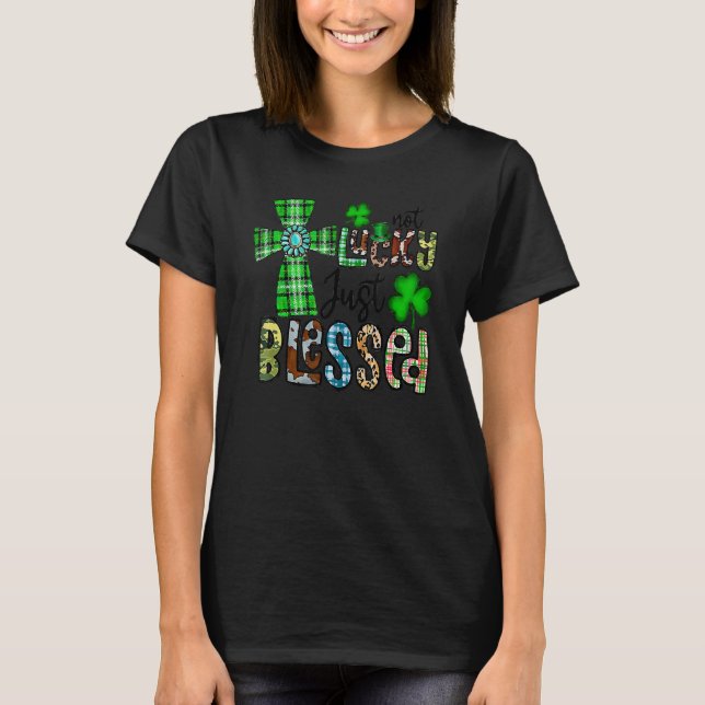 Camiseta Not Lucky Just Blessed, St Patrick's Day Christian (Frente)