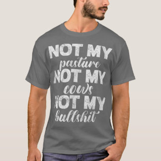 Camiseta Not My Pasture Not My Cows Vegan Farmer Veganism D