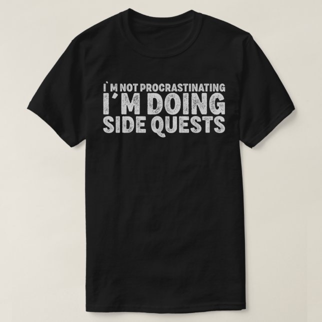 Camiseta Not Procrastinating Side Quests Funny RPG Gamer Dr (Frente do Design)