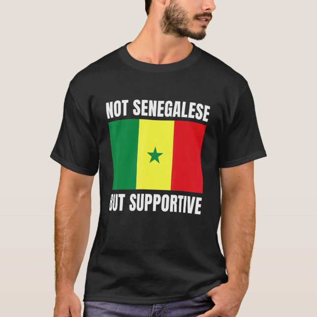 Camiseta Not Senegalese But Supportive Senegal Flag Support (Frente)