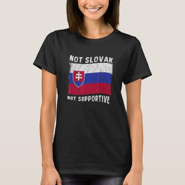 Camiseta Not Slovak But Supportive National Flag Inspiratio (Frente)