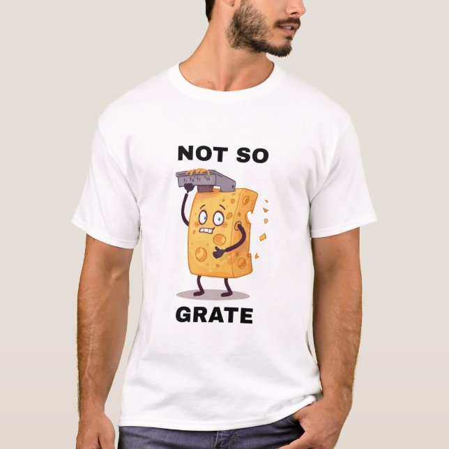 Camiseta Not So Grate Cheese Grater Humour t shirt (Frente)