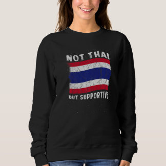Camiseta Not Thai But Supportive National Flag Inspirationa