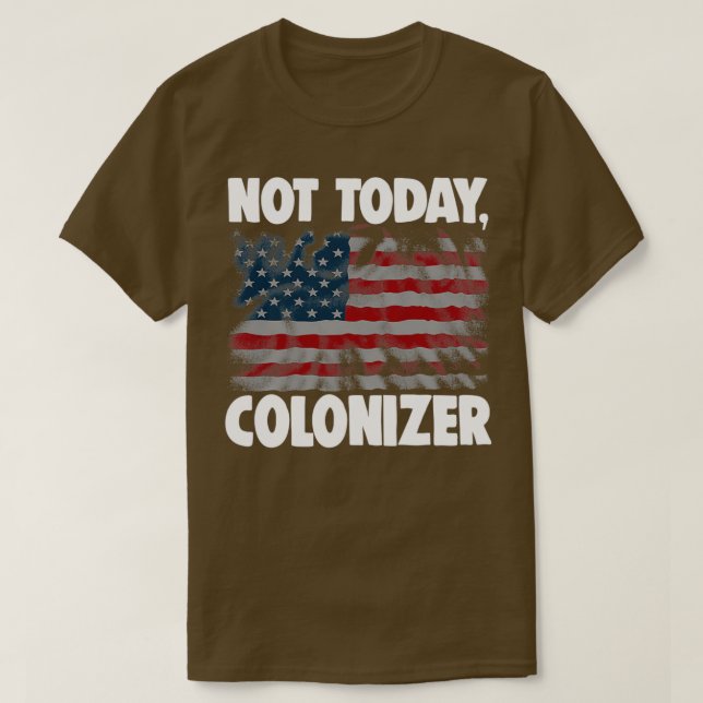 Camiseta Not Today Colonizer 2 (Frente do Design)