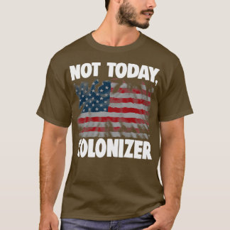 Camiseta Not Today Colonizer 2