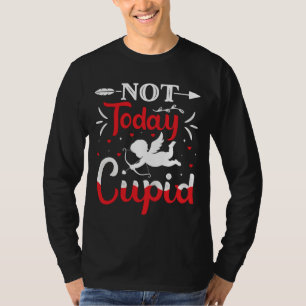 Camiseta Not Today Cupid Funny Valentine's Day
