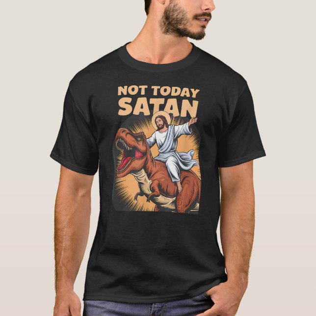 Camiseta Not Today Satan Jesus Riding Dinosaur - Funny Dino (Frente)