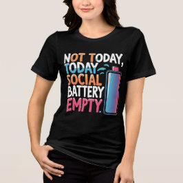 Camiseta Not Today Social Battery Empty – Funny Int